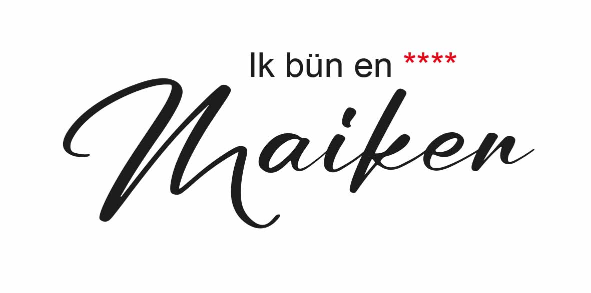 Ik bün en **** Maiken